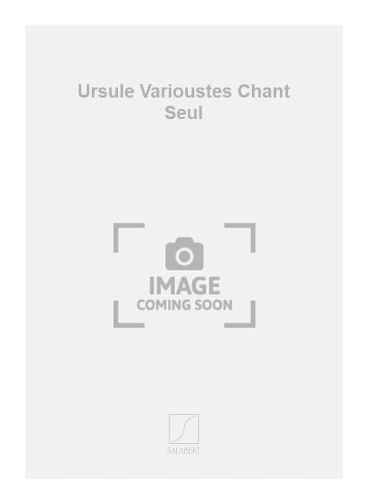 Ursule Varioustes Chant Seul